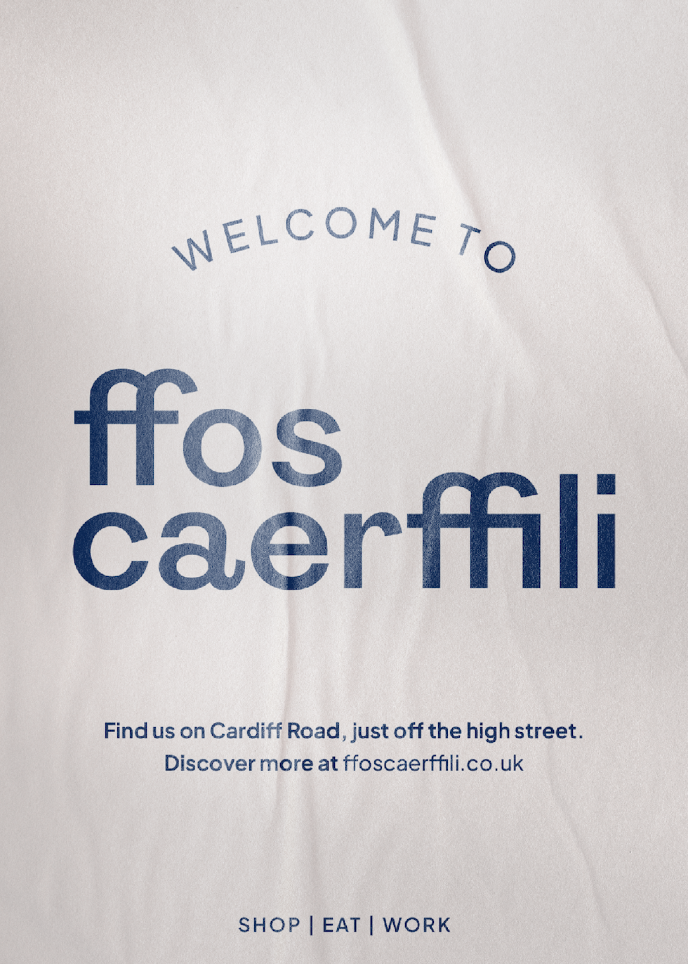 Poster: Welcome to Ffos Caerffili. Find us on Cardiff Road, just off the high street. Discover more at ffoscaerffili.co.uk